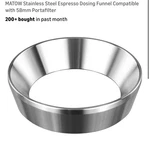 Matow Stainless Steel Dosing Funnel For 58MM Espresso Machine Portafilter. Fixed Price $24.97.