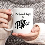 11OZ, Ceramic Coffee Mug - Funny My Blood Type Is Pepper Dr Design, Holiday Gift. Fixed Price $13.85.