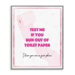 Stupell Industries Pink Text For Toilet Paper Gray Framed Giclee Art Design By. Fixed Price $139.03.