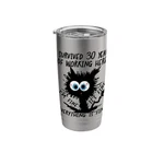 Survived 30 Years Of Working Here Stainless Steel Insulated Tumbler 20 Ounces. Fixed Price $41.09.